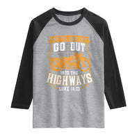 Christian Biker Raglan Shirt And The Lord Said Go Out Into The Highways Luke 14 23