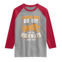 Christian Biker Raglan Shirt And The Lord Said Go Out Into The Highways Luke 14 23
