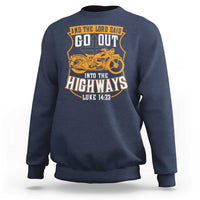 Christian Biker Sweatshirt And The Lord Said Go Out Into The Highways Luke 14 23