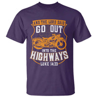 Christian Biker T Shirt And The Lord Said Go Out Into The Highways Luke 14 23