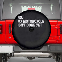 Funny Motorcycle Rider Spare Tire Cover No My Motorcycle Isn't Done Yet