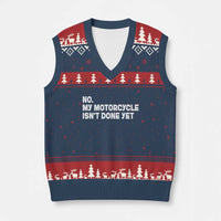 Funny Motorcycle Rider V-Neck Knit Sweater Vest No My Motorcycle Isn't Done Yet