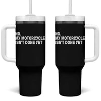 Funny Motorcycle Rider Tumbler With Handle No My Motorcycle Isn't Done Yet