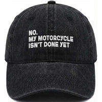 Funny Motorcycle Rider Washed Cotton Baseball Cap No My Motorcycle Isn't Done Yet