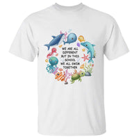 Back To School T Shirt We Are All Different But In This School We All Swim Together Sea Animals - Wonder Print Shop