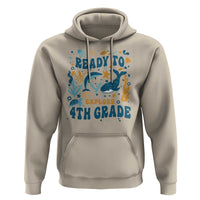 Funny Back To School Sea Animals Hoodie Ready To Explore 4TH Grade Whale Turtle - Wonder Print Shop