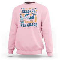 Funny Back To School Sea Animals Sweatshirt Ready To Explore 4TH Grade Whale Turtle - Wonder Print Shop