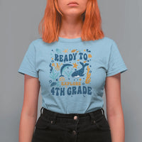 Funny Back To School Sea Animals T Shirt For Women Ready To Explore 4TH Grade Whale Turtle - Wonder Print Shop