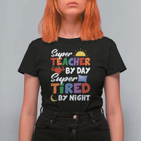 Funny Teacher T Shirt For Women Super Teacher By Day Super Tired By Night Sun Pillow - Wonder Print Shop