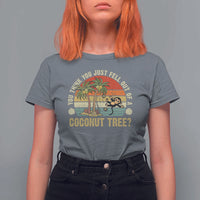 Funny Monkey T Shirt For Women You Think You Just Fell Out Of A Coconut Tree - Wonder Print Shop