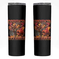 Funny Experienced Cock Handler Skinny Tumbler Inappropriate Adult Humor Chicken - Wonder Print Shop
