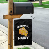 Funny Mike Who Cheese Hairy Garden Flag Inappropriate Adult Humor Floral Cheese - Wonder Print Shop