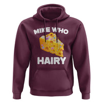Funny Mike Who Cheese Hairy Hoodie Inappropriate Adult Humor Floral Cheese - Wonder Print Shop