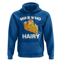 Funny Mike Who Cheese Hairy Hoodie Inappropriate Adult Humor Floral Cheese - Wonder Print Shop