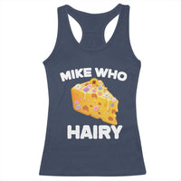 Funny Mike Who Cheese Hairy Racerback Tank Top Inappropriate Adult Humor Floral Cheese - Wonder Print Shop