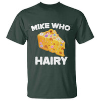 Funny Mike Who Cheese Hairy T Shirt Inappropriate Adult Humor Floral Cheese - Wonder Print Shop