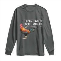 Funny Experienced Cock Handler Long Sleeve Shirt Raunchy Inappropriate Adult Humor Chicken - Wonder Print Shop