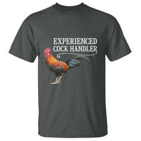 Funny Experienced Cock Handler T Shirt Raunchy Inappropriate Adult Humor Chicken - Wonder Print Shop