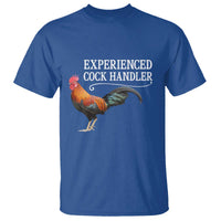 Funny Experienced Cock Handler T Shirt Raunchy Inappropriate Adult Humor Chicken - Wonder Print Shop