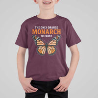 The Only Orange Monarch We Want T Shirt For Kid Monarch Butterfly - Wonder Print Shop