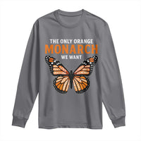 The Only Orange Monarch We Want Long Sleeve Shirt Monarch Butterfly - Wonder Print Shop