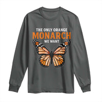 The Only Orange Monarch We Want Long Sleeve Shirt Monarch Butterfly - Wonder Print Shop