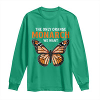 The Only Orange Monarch We Want Long Sleeve Shirt Monarch Butterfly - Wonder Print Shop