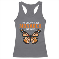 The Only Orange Monarch We Want Racerback Tank Top Monarch Butterfly - Wonder Print Shop