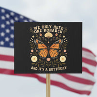 We Only Need One Monarch And Its A Butterfly Protest Sign Retro Flowers - Wonder Print Shop