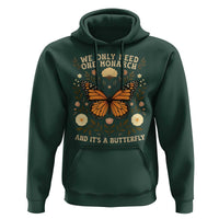 We Only Need One Monarch And Its A Butterfly Hoodie Retro Flowers - Wonder Print Shop