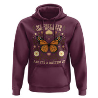 We Only Need One Monarch And Its A Butterfly Hoodie Retro Flowers - Wonder Print Shop
