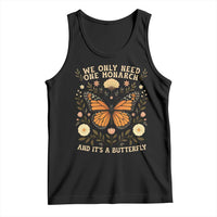 We Only Need One Monarch And Its A Butterfly Tank Top Retro Flowers - Wonder Print Shop