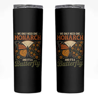 We Only Need One Monarch And Its A Butterfly Skinny Tumbler Retro Peace Sign Flowers - Wonder Print Shop