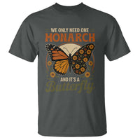 We Only Need One Monarch And Its A Butterfly T Shirt Retro Peace Sign Flowers - Wonder Print Shop