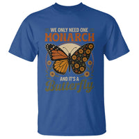 We Only Need One Monarch And Its A Butterfly T Shirt Retro Peace Sign Flowers - Wonder Print Shop