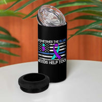 Police Suicide Awareness 4 in 1 Can Cooler Tumbler Sometimes The Blue Need Help Too