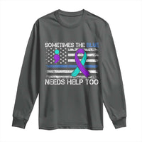 Police Suicide Awareness Long Sleeve Shirt Sometimes The Blue Need Help Too