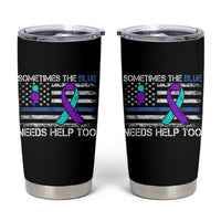 Police Suicide Awareness Tumbler Cup Sometimes The Blue Need Help Too