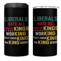 Liberals Hate All Kinds of Kings Funny Conservative Republican 4 in 1 Can Cooler Tumbler
