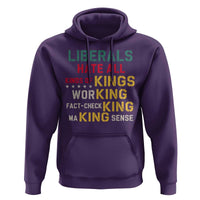 Liberals Hate All Kinds of Kings Funny Conservative Republican Hoodie