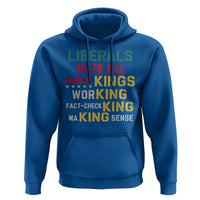 Liberals Hate All Kinds of Kings Funny Conservative Republican Hoodie
