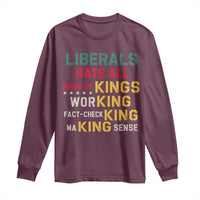 Liberals Hate All Kinds of Kings Funny Conservative Republican Long Sleeve Shirt