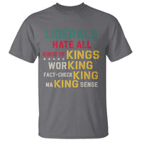 Liberals Hate All Kinds of Kings Funny Conservative Republican T Shirt