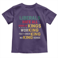 Liberals Hate All Kinds of Kings Funny Conservative Republican Toddler T Shirt