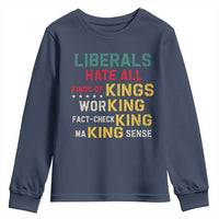 Liberals Hate All Kinds of Kings Funny Conservative Republican Youth Sweatshirt