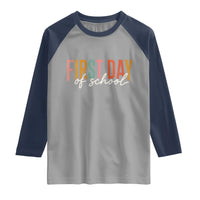First Day of School Teacher Student Raglan Shirt Funny Back to School Retro