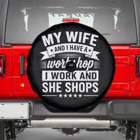 My Wife And I Have A Workshop I Work And She Shops Spare Tire Cover Funny Husband Wife Relationship