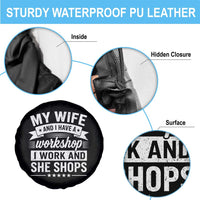 My Wife And I Have A Workshop I Work And She Shops Spare Tire Cover Funny Husband Wife Relationship