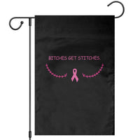 Funny Breast Cancer Awareness Garden Flag Bitches Get Stitches Pink Ribbon