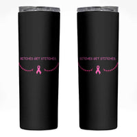 Funny Breast Cancer Awareness Skinny Tumbler Bitches Get Stitches Pink Ribbon